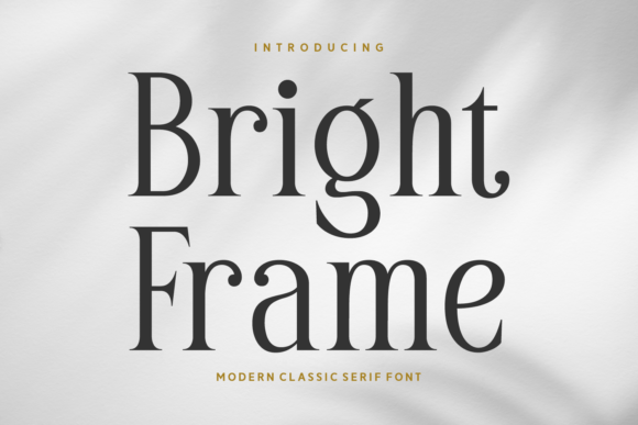 Bright Frame: A Modern Serif Font for Campaign Design
