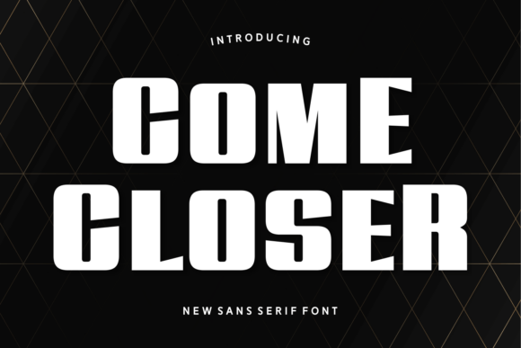 Discover the Bold Elegance of Come Closer Font